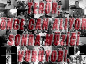 MÜYORBİR, TERÖR; VE TERÖRÜN VURDUĞU MÜZİK İÇİN TEK YÜREK!